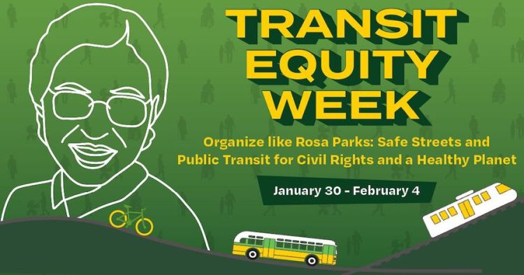 Transit Equity Week is January 30th - February 4th in Santa Cruz County. Organize like Rosa Parks: Safe Streets and Public Transit for Civil Rights and a Healthy Planet